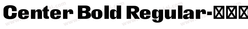 Center Bold Regular字体转换